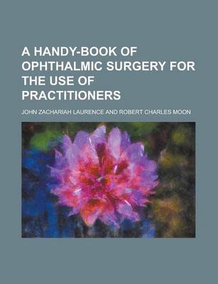 Book cover for A Handy-Book of Ophthalmic Surgery for the Use of Practitioners