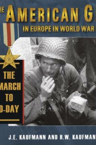 Cover of The American GI in Europe in World War II: The March to D-Day