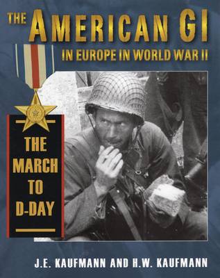 Book cover for The American GI in Europe in World War II: The March to D-Day