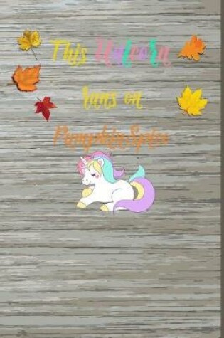 Cover of This Unicorn Runs On Pumpkin Spice