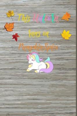 Book cover for This Unicorn Runs On Pumpkin Spice