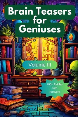 Book cover for Brain Teasers for Geniuses