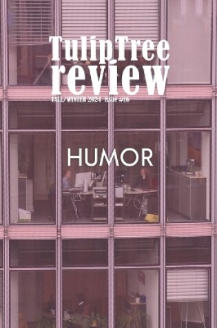 Cover of TulipTree Review Fall/Winter 2024 Issue 16 Humor