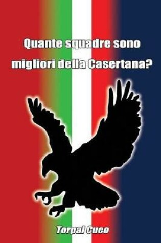 Cover of Quante Squadre Sono Migliori Della Casertana?