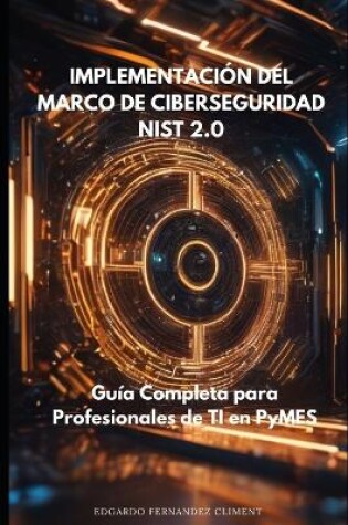 Cover of Implementando el Marco de Ciberseguridad NIST 2.0