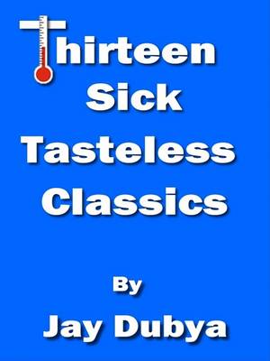 Book cover for Thirteen Sick Tasteless Classic