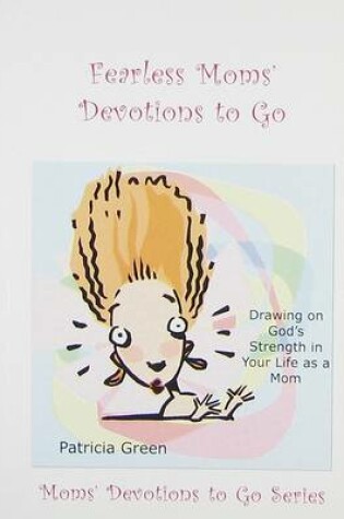 Cover of Fearless Moms' Devotions to Go