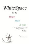 Book cover for WhiteSpace for the Heart, Mind, and Soul Book 2