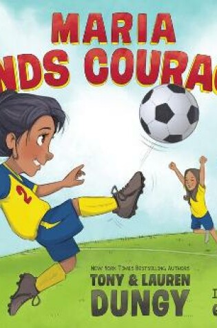 Cover of Maria Finds Courage: A Team Dungy Story about Soccer