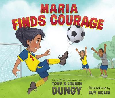 Book cover for Maria Finds Courage: A Team Dungy Story about Soccer