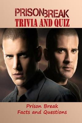 Book cover for Prison Break Trivia and Quiz