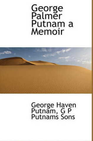 Cover of George Palmer Putnam a Memoir