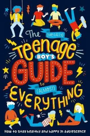 Cover of The (Nearly) Teenage Boy's Guide to (Almost) Everything