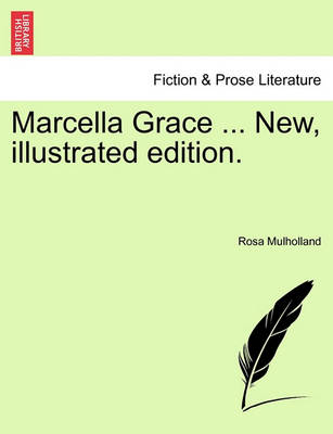 Book cover for Marcella Grace ... New, Illustrated Edition.