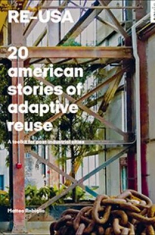 Cover of RE–USA: 20 American Stories of Adaptive Reuse