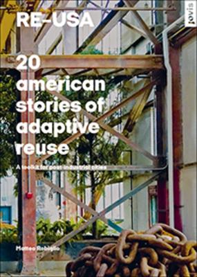 Cover of RE–USA: 20 American Stories of Adaptive Reuse