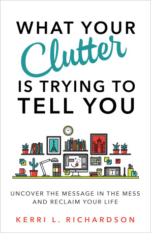 Book cover for What Your Clutter Is Trying to Tell You