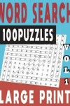 Book cover for Word Search Large Print 100 Puzzles Vol 1