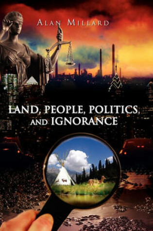 Cover of Land, People, Politics, and Ignorance