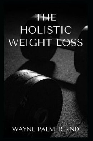 Cover of Holistic Weight Loss