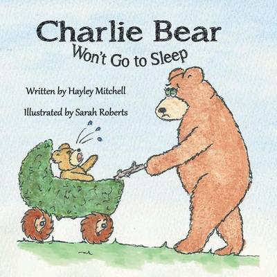 Cover of Charlie Bear Won't Go to Sleep