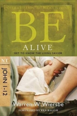 Cover of Be Alive - John 1- 12