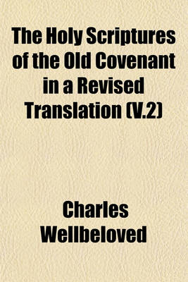 Book cover for The Holy Scriptures of the Old Covenant in a Revised Translation (V.2)