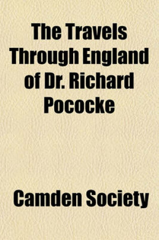 Cover of The Travels Through England of Dr. Richard Pococke