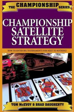Cover of Championship Your Way into Big Money Hold'em Tournaments