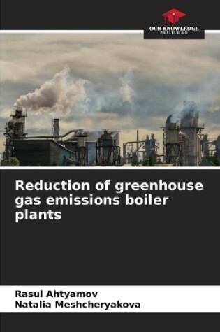 Cover of Reduction of greenhouse gas emissions boiler plants