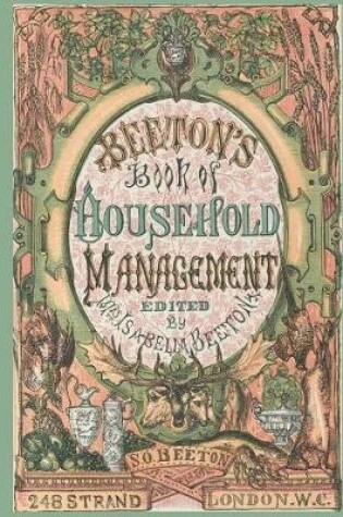 Cover of Beeton's Book of Household Management; Edited by Mrs. Isabella Beeton; 248 Strand London.W.C.; S.O. Beeton