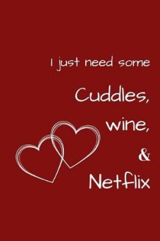 Cover of Cuddles, wine, & Netflix