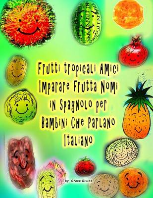 Book cover for Tropical Fruits Amici Imparare frutta Nomi in spagnolo per bambini che parlano italiano