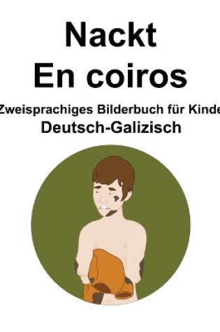 Cover of Deutsch-Galizisch Nackt / En coiros Zweisprachiges Bilderbuch für Kinder