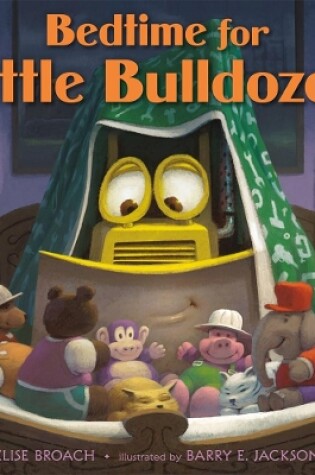 Cover of Bedtime for Little Bulldozer