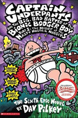 Cover of Captain Underpants and the Big, Bad Battle of the Bionic Booger Boy, Part 1