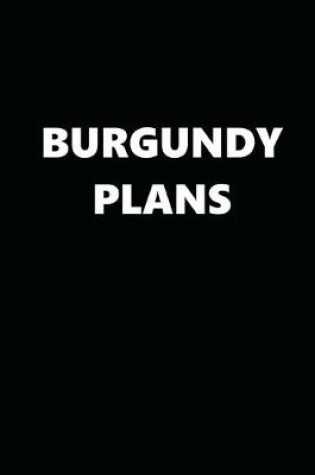 Cover of 2020 Daily Planner Funny Humorous Burgundy Wine Plans 388 Pages