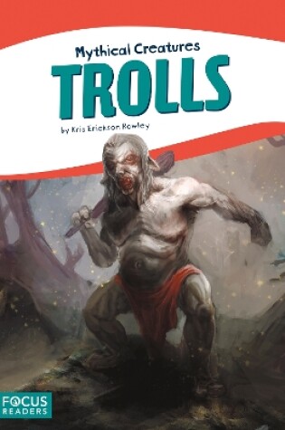 Cover of Mythical Creatures: Trolls