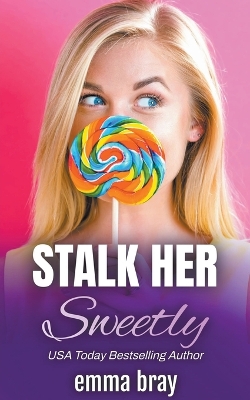 Book cover for Stalk Her Sweetly