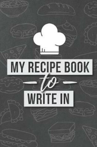 Cover of My Recipe Book to Write In