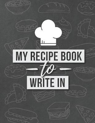 Book cover for My Recipe Book to Write In