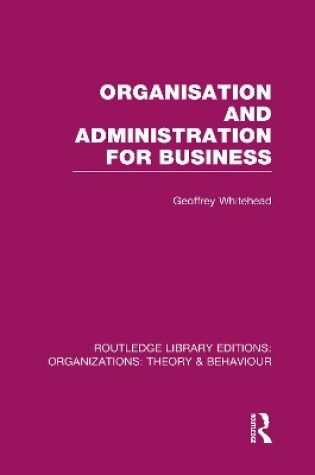 Cover of Organisation and Administration for Business (RLE: Organizations)