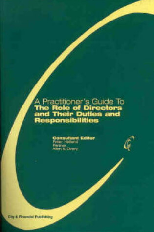 Cover of A Practitioner's Guide to the Role of Directors and Their Duties and Responsibilities 2000/2001