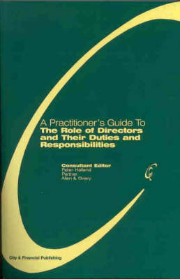 Book cover for A Practitioner's Guide to the Role of Directors and Their Duties and Responsibilities 2000/2001