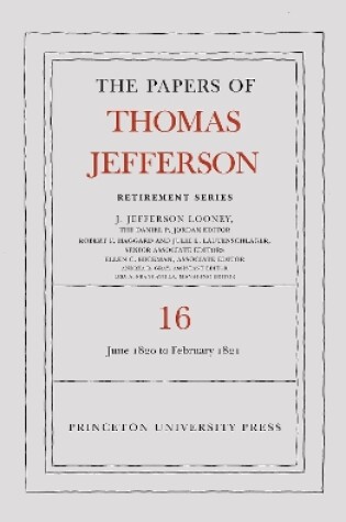 Cover of The Papers of Thomas Jefferson: Retirement Series, Volume 16