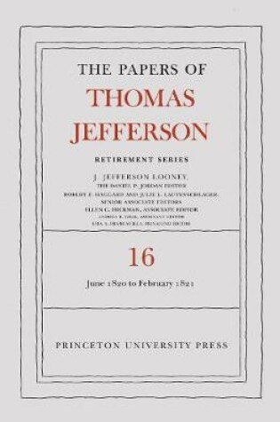 Cover of The Papers of Thomas Jefferson: Retirement Series, Volume 16