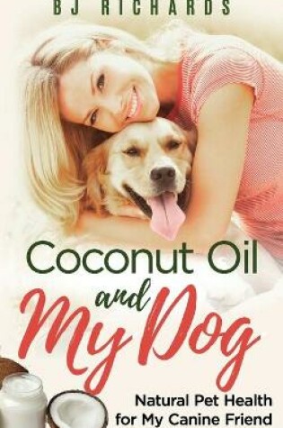 Cover of Coconut Oil and My dog