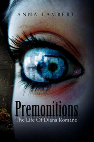 Cover of Premonitions the Life of Diana Romano