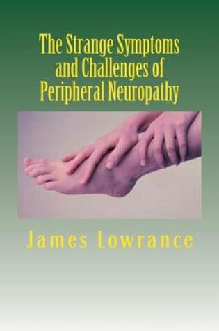 Cover of The Strange Symptoms and Challenges of Peripheral Neuropathy