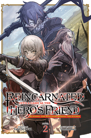 Cover of Reincarnated Into a Game as the Hero's Friend: Running the Kingdom Behind the Scenes (Light Novel) Vol. 2